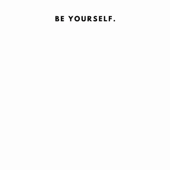 Be Yourself (BU) by Troy Maless