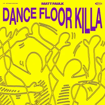 Dance Floor Killa by Matt Faulk