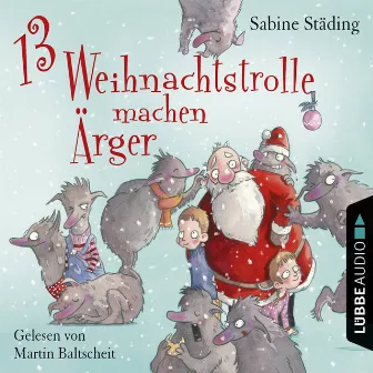 13 Weihnachtstrolle machen Ärger by Sabine Städing