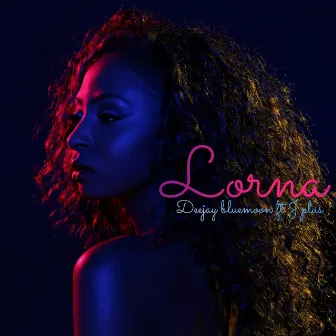 Lorna by Deejay Bluemoon