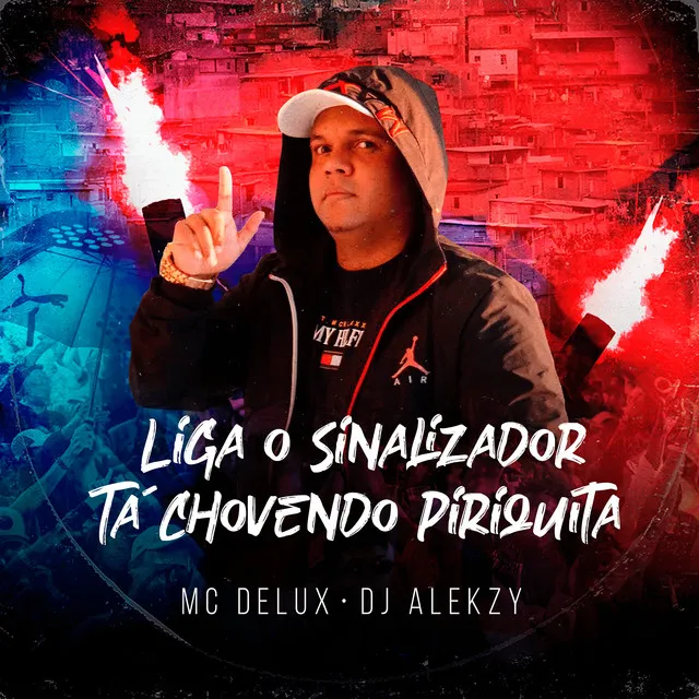 Liga O Sinalizador / Tá Chovendo Piriquita