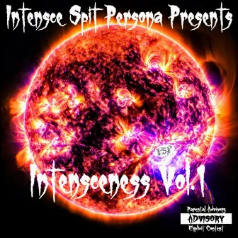 Intensceness, Vol. 1 by Intensce Spit Persona