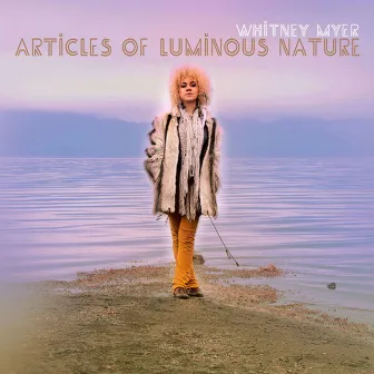 Articles of Luminous Nature by Whitney Myer