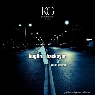 Bugün Bir Başkayım by Kerim Erduran