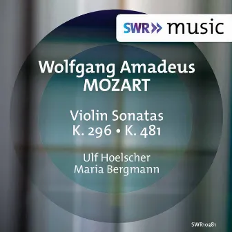 Mozart: Violin Sonatas K. 296 & K. 481 by Ulf Hoelscher