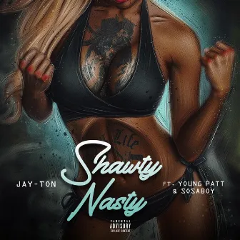 Shawty Nasty by Jay-Ton