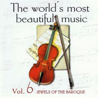 The World's Most Beautiful Music Volume 6: The Jewels of Baroque by The Waltz Symphony Orchestra