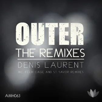 Outer (The Remixes) by Denis Laurent