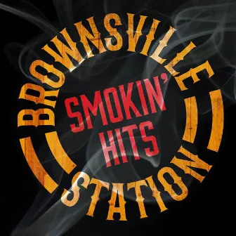 Smokin' Hits by Brownsville Station