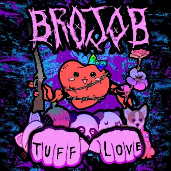 Tuff Love by Brojob