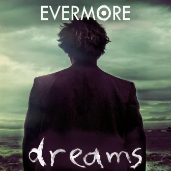 Dreams by Evermore