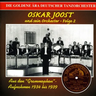 The Golden Era of the German Dance Orchestra: Oskar Joost Orchestra (1934-1939) by Oskar Joost Orchestra