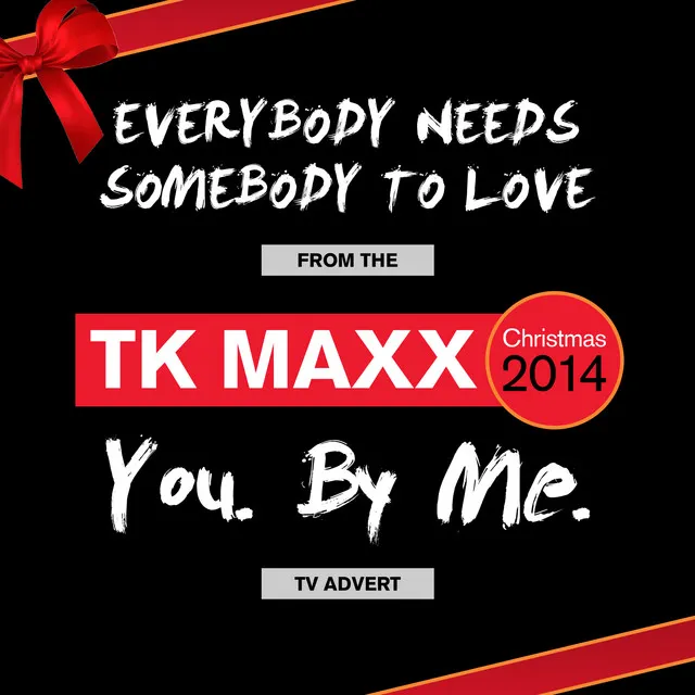 Everybody Needs Somebody To Love (From The "TK Maxx Christmas You. By Me." TV Advert)