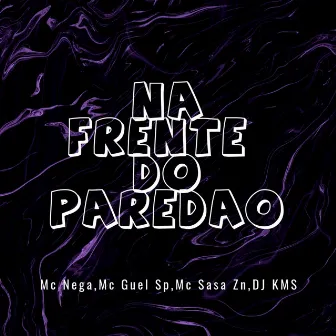 Na Frente do Paredão by Mc Nega