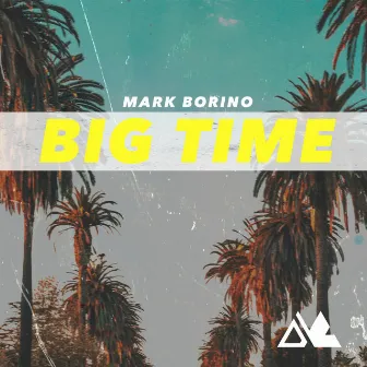 Big Time by Mark Borino