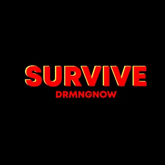 Survive by Drmngnow