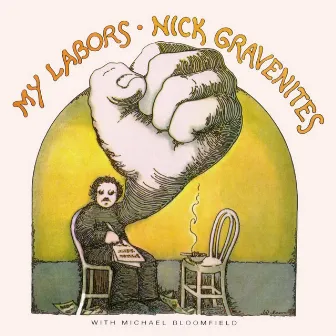 My Labors (feat. Michael Bloomfield) by Nick Gravenites