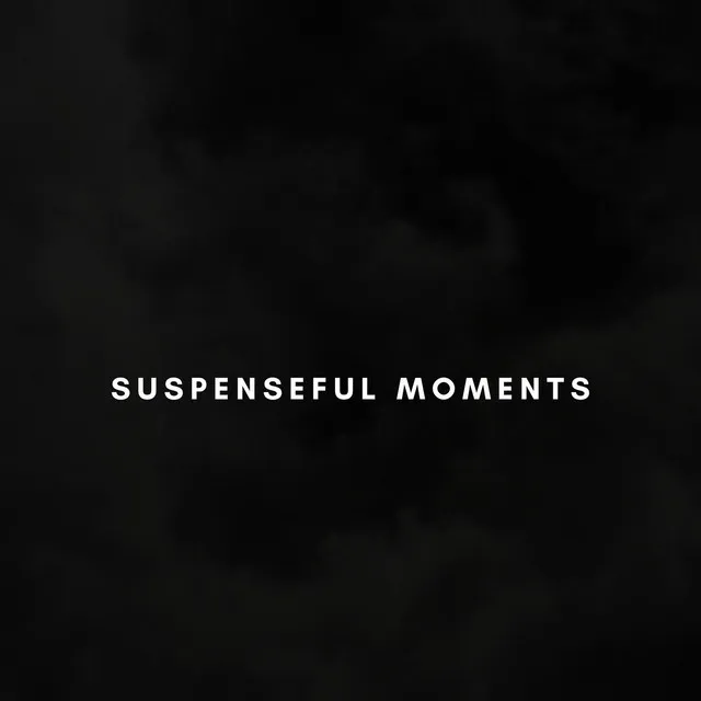 Suspenseful Moments - Original Mix