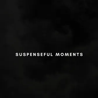 Suspenseful Moments by Axisco