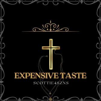 Expensive Taste by Scottie4szns