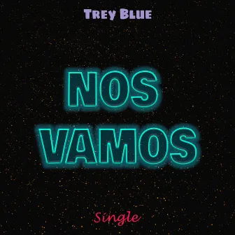 Nos Vamos by Trey Blue