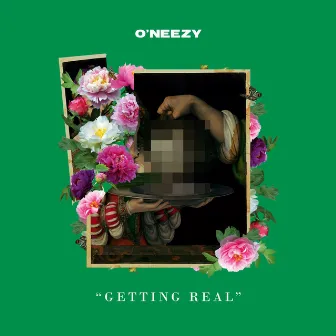 Getting Real by O'Neezy