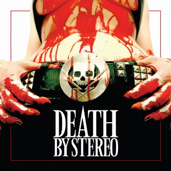 Death Is My Only Friend by Death By Stereo