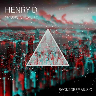 Music Is Reality by Henry D