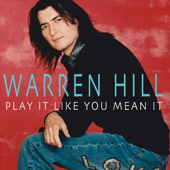 Play It Like You Mean It by Warren Hill