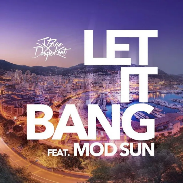 Let It Bang (feat. Mod Sun)