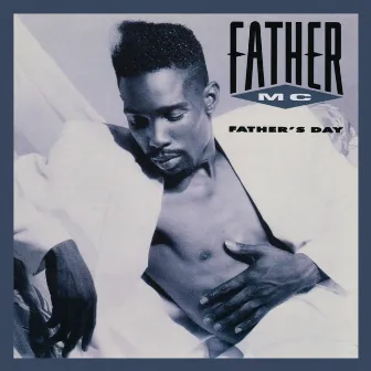 Father's Day (Expanded Edition) by Father MC