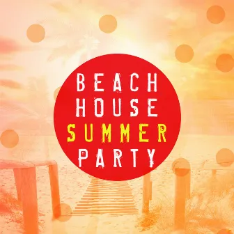 Beach House Summer Party by Saint Tropez Beach House Music Dj