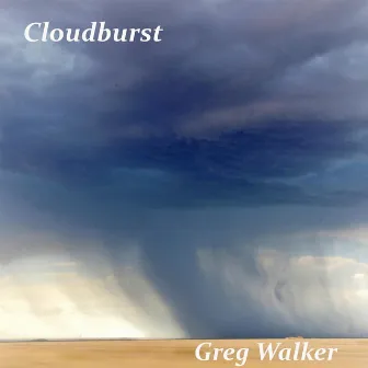 Cloudburst by Greg Walker