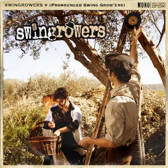 Swingrowers (Pronounced Swing Grow'ers) by Swingrowers