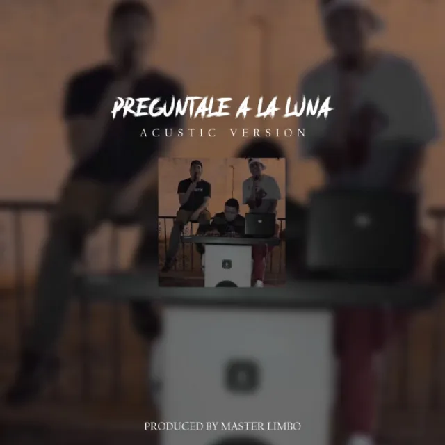 Pregúntale a la luna - Versión Acústica