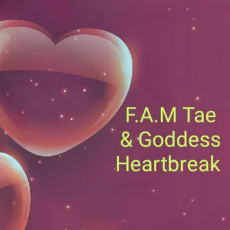 Heartbreak Part 1 &2 by F.A.M Tae