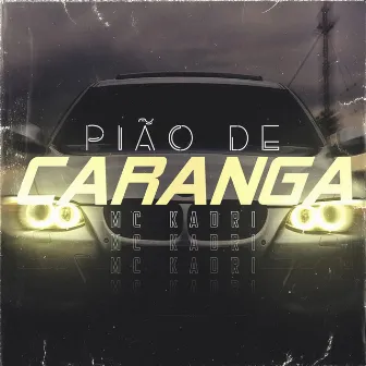 Pião de Caranga by Mc Kadri