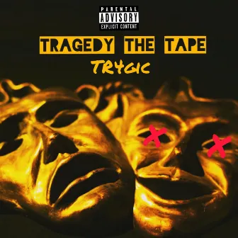 Tragedy the Tape by Tr4gic