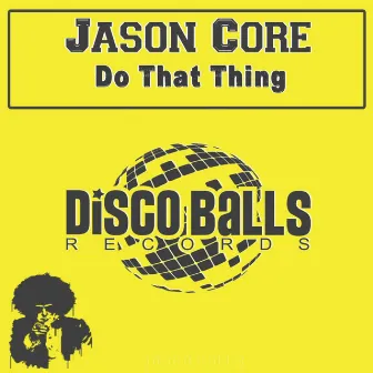 Do That Thing by Jason Core