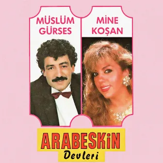 Arabeskin Devleri by Mine Koşan