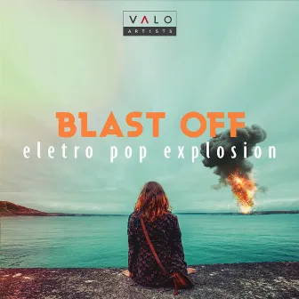 Blast Off - Electro Pop Explosion by Unknown Artist