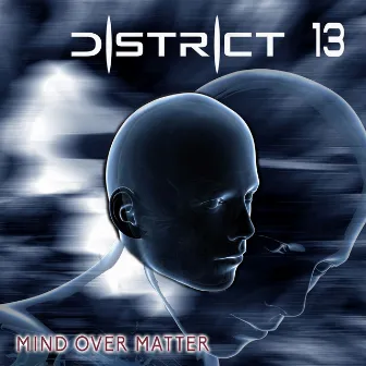 Mind over Matter by District 13