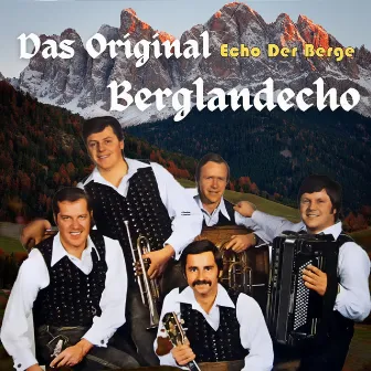 Echo Der Berge by Das Original Berglandecho