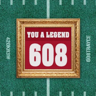 You a Legend by 608trayce