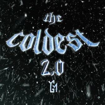 The Coldest 2.0 by YGM