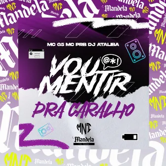 Vou Mentir pra Caralho by DJ Ataliba