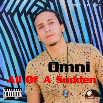 All of a Sudden by Omni