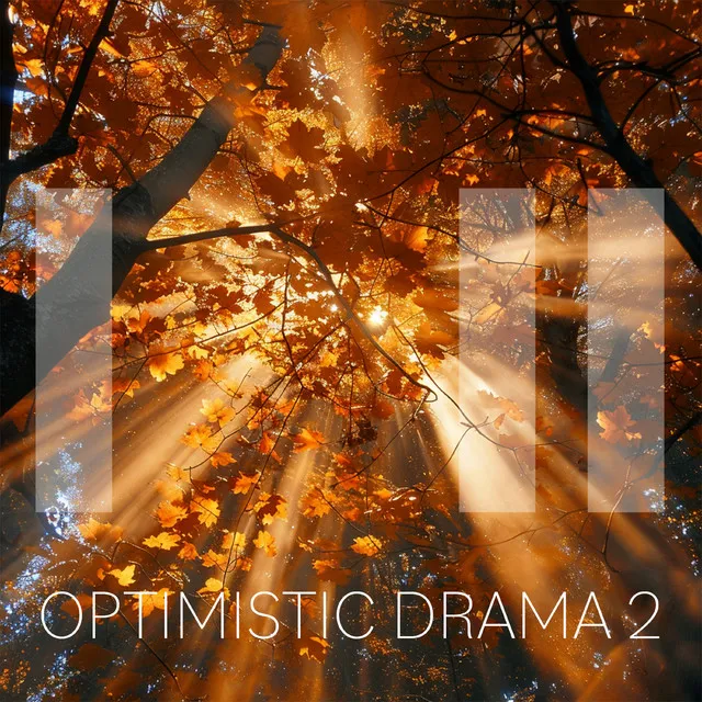 Optimistic Drama 2