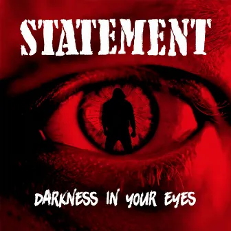 Darkness in Your Eyes by Statement