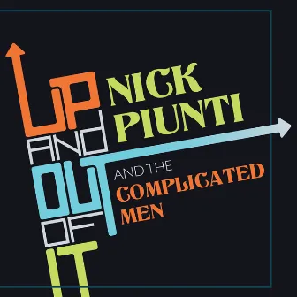 Up and Out of It by Nick Piunti